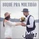 Buquê pra Multidão Single