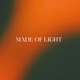 Made of Light Single