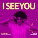 I See You feat Raymi Drexbeats Single