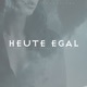 Heute egal Single