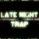 Late Night Trap Single
