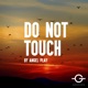 Do Not Touch Single
