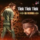 Tick Tick Tick DJ Remix Single