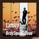 BirdySquadIsDead Single