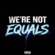 We re Not Equals feat Stacckz Evil Twin Single