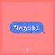 Always Be Single