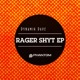 Rager Shyt EP
