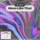 Move Like That feat Naomi Fields Single