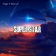 Super Star feat Trigga Single