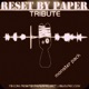 Tribute to Reset My Paper