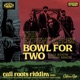 Bowl For Two Cali Roots Riddim Remix Single