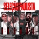 Seleção Paulista feat Mc Neguin da BRC MC RN DO CAPÃO Single