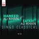 Hameed Ali Khan Fateh Ali Khan Sings Classical Vol 02
