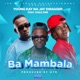 Ba Mambala feat Chile One Mr Zambia Single