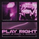 Play Right Single