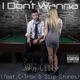 I Don t Wanna feat C Trox Slip Stones Single