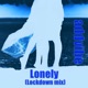 Lonely Lockdown mix Lockdown mix Single