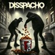 DISSPACHO feat Akeoml24l Canetta Single