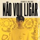 Não vou ligar Single