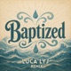 Baptized Luca Lyj Remix Single