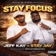 Stay Focus feat Stay Jay Single