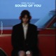 Sound Of You Single