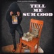 Tell Me Sum Good Single