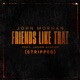 Friends Like That feat Jason Aldean Stripped Single