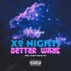 XO Nights Better Ways Single