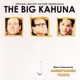 The Big Kahuna Original Motion Picture Soundtrack