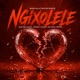 Ngixolele feat Six Past Twelve D pain Single