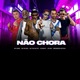 Não Chora feat Mc Taz da FVP EO Becky Eo Gin Single