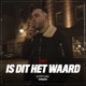 Is Dit Het Waard Single