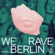We Rave Berlin Pt 1 Single