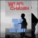 WHO YOU CHASIN feat MIID GvE Bray Single