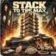 Stack to the Maxxxx Single