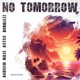No Tomorrow feat Andrew Maze Official Bubblezz Single