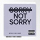 Sorry Not Sorry feat yan Jhanza Single