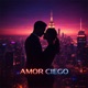 Amor Ciego Single