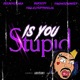 Is you stupid feat Dgreedy Kingmostwanted Fooliechoppahqual Single