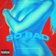 So Bad Thottie feat Kano Jai Fresh Tony Bruce Single