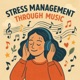 Stress Management Through Music