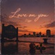 Love On You Single