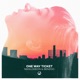 One Way Ticket Single