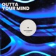 Outta Your Mind feat Menno Single