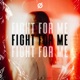 Fight for Me Single