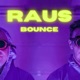 Raus Bounce feat DNCHP Single