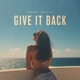 Give It Back Single