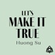 Let s Make It True feat Huong Su Single