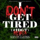 I Don t Get Tired IDGT Remix Single